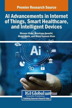 AI Advancements in Internet of Things, Smart Healthcare, and Intelligent Devices AI Advancements in Internet of Things, Smart Healthcare, and Intelligent Devices