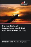 Il presidente di transizione negli Stati dell'Africa nera in crisi