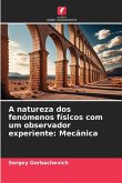 A natureza dos fenómenos físicos com um observador experiente: Mecânica