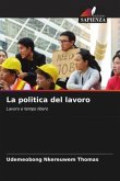 La politica del lavoro La politica del lavoro