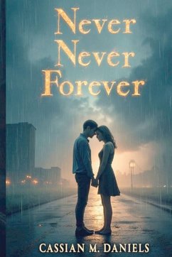 Never Never Forever - Daniels, Cassian M.