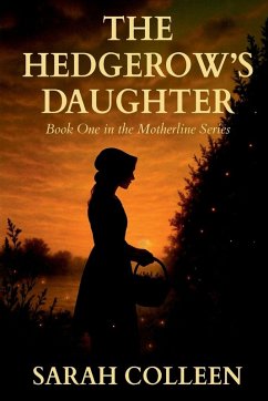 The Hedgerow's Daughter - Colleen, Sarah