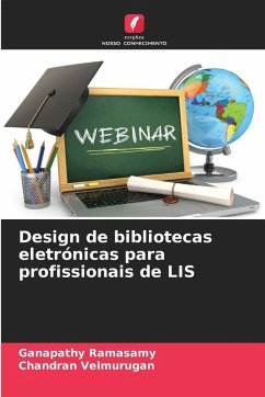 Design de bibliotecas eletrónicas para profissionais de LIS - Ramasamy, Ganapathy;Velmurugan, Chandran
