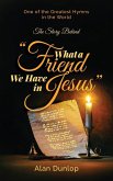 What a Friend we have in Jesus What a Friend we have in Jesus