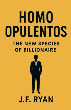 Homo Opulentos - Ryan, J. F.