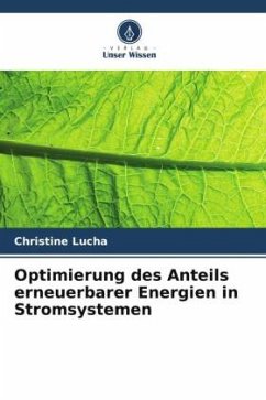 Optimierung des Anteils erneuerbarer Energien in Stromsystemen - Lucha, Christine