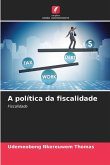 A política da fiscalidade A política da fiscalidade