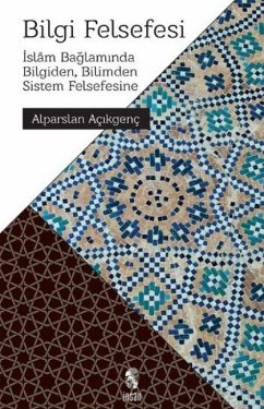 Bilgi Felsefesi - Acikgenc, Alparslan Bilgi Felsefesi - Acikgenc, Alparslan
