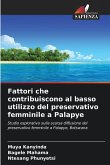 Fattori che contribuiscono al basso utilizzo del preservativo femminile a Palapye Fattori che contribuiscono al basso utilizzo del preservativo femminile a Palapye