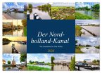 Der Nordholland-Kanal (Wandkalender 2026 DIN A3 quer), CALVENDO Monatskalender Der Nordholland-Kanal (Wandkalender 2026 DIN A3 quer), CALVENDO Monatskalender
