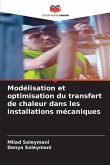 Modélisation et optimisation du transfert de chaleur dans les installations mécaniques