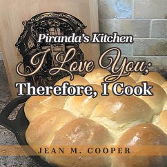 Piranda's Kitchen I Love You; Therefore, I Cook (eBook, ePUB) - Cooper, Jean M.
