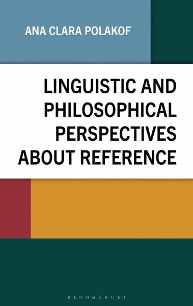 Linguistic and Philosophical Perspectives about Reference (eBook, ePUB)