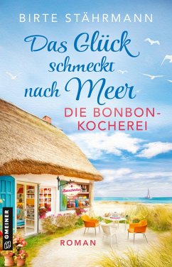 Das Glück schmeckt nach Meer: Die Bonbonkocherei (eBook, ePUB) - Stährmann, Birte