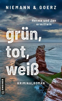 grün, tot, weiß (eBook, ePUB) - Goerz, Anja; Niemann, Eric