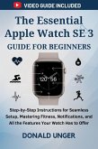 The Essential Apple Watch SE 3 Guide for Beginners (eBook, ePUB) The Essential Apple Watch SE 3 Guide for Beginners (eBook, ePUB)