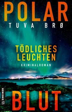 Polarblut - Tödliches Leuchten (eBook, PDF) - Bro, Tuva