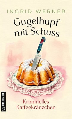 Cover Gugelhupf mit Schuss (eBook, ePUB)