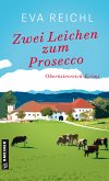 Zwei Leichen zum Prosecco (eBook, PDF) Zwei Leichen zum Prosecco (eBook, PDF)