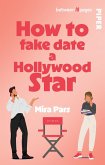 How to fake date a Hollywood Star (eBook, ePUB)