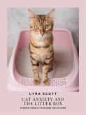 Cat Anxiety and the Litter Box (eBook, ePUB) Cat Anxiety and the Litter Box (eBook, ePUB)