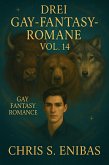 Drei Gay Fantasy Romane über wahre Gefährten Vol. 14 (eBook, ePUB)