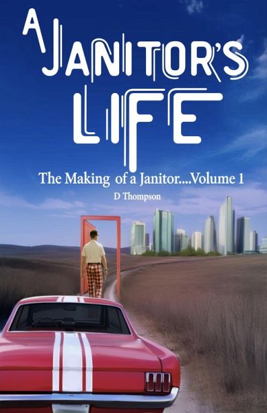 A Janitor's Life (The Making of a Janitor, #1) (eBook, ePUB)