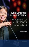 MIDLIFE TO AI MASTERY: Your Guide to Reinvent, Coach & Lead with Confidence (eBook, ePUB)