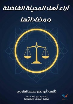 Opinions of the people of the virtuous city and their opposites (eBook, ePUB) - Abu Al-Farabi, Nasr Muhammad