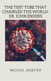 The Test Tube That Changed the World: Dr. John Enders (eBook, ePUB) The Test Tube That Changed the World: Dr. John Enders (eBook, ePUB)