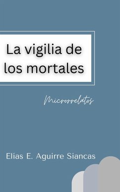 Cover La vigilia de los mortales: microrrelatos (eBook, ePUB)