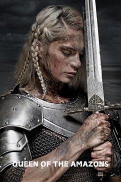 Queen Of The Amazons (Myth Noir Saga - A Dark Fantasy Book Series) (eBook, ePUB) - Storm, A. S.