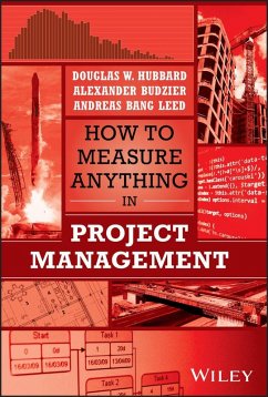 How to Measure Anything in Project Management (eBook, PDF) - Hubbard, Douglas W.; Budzier, Alexander; Bang Leed, Andreas How to Measure Anything in Project Management (eBook, PDF) - Hubbard, Douglas W.; Budzier, Alexander; Bang Leed, Andreas