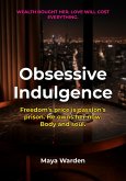 Obsessive Indulgence (eBook, ePUB)
