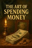 The art of spending money (eBook, ePUB) The art of spending money (eBook, ePUB)