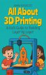 All About 3D Printing: A Kid's Guide to... - Bild 1