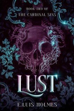 Lust: A Horror Novella (The Cardinal Sins, #2) (eBook, ePUB) - Holmes, E. Luis