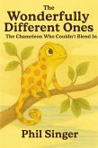 The Chameleon Who Couldn't Blend In (The Wonderfully Different Ones, #2) (eBook, ePUB) The Chameleon Who Couldn't Blend In (The Wonderfully Different Ones, #2) (eBook, ePUB)