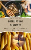 Disrupting Diabetes: Prevention, Reversal, and Beyond (eBook, ePUB)