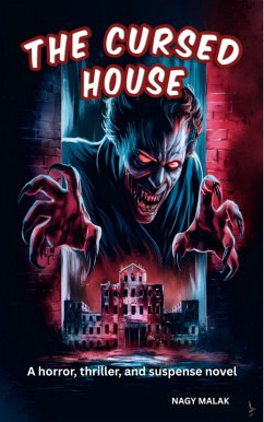 Cover The Cursed House : A horror, thriller, and suspense novel (eBook, ePUB)
