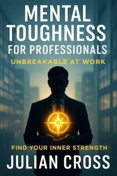 Cover Mental Toughness for Professionals (Unbreakable, #16) (eBook, ePUB)