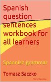 Spanish question sentences workbook for all learners (eBook, ePUB)