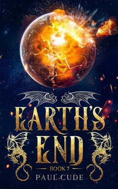 Earth's End (The White Dragon Saga, #7) (eBook, ePUB) - Cude, Paul