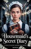 The Housemaid's Secret Diary: A Mystery, Thriller, and Suspense Novel (eBook, ePUB) The Housemaid's Secret Diary: A Mystery, Thriller, and Suspense Novel (eBook, ePUB)