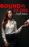 Bound by Desire (The Training Kennel Files, #1) (eBook, ePUB)