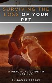 Surviving the Loss of Your Pet: A Practical Guide to Healing (eBook, ePUB)