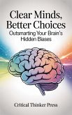 Clear Minds, Better Choices (eBook, ePUB)