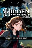 Behind Hidden Doors (Secrets of Whispering Pine, #2) (eBook, ePUB) Behind Hidden Doors (Secrets of Whispering Pine, #2) (eBook, ePUB)