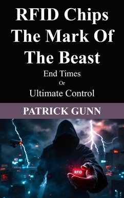 RFID Chips The Mark Of The Beast (eBook, ePUB) - Gunn, Patrick