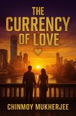 The Currency of Love (eBook, ePUB) The Currency of Love (eBook, ePUB)